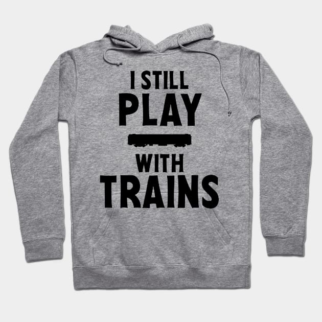 Train railroader train driver saying Hoodie by ShirtyLife